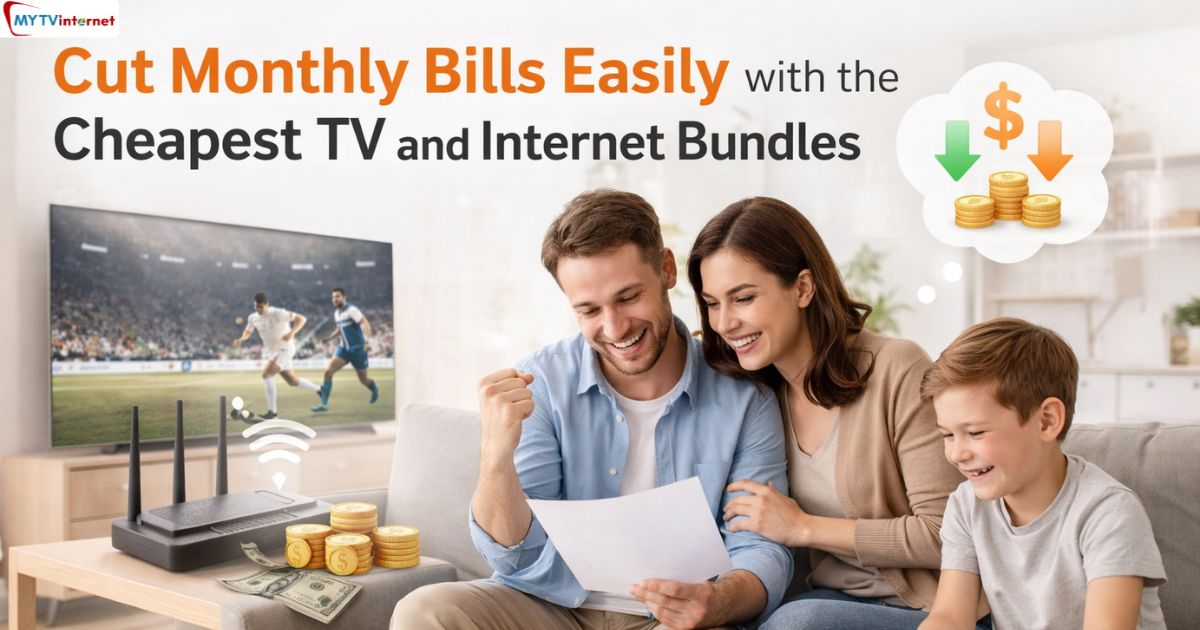 Cut Monthly Bills Easily With the Cheapest TV and Internet Bundles.